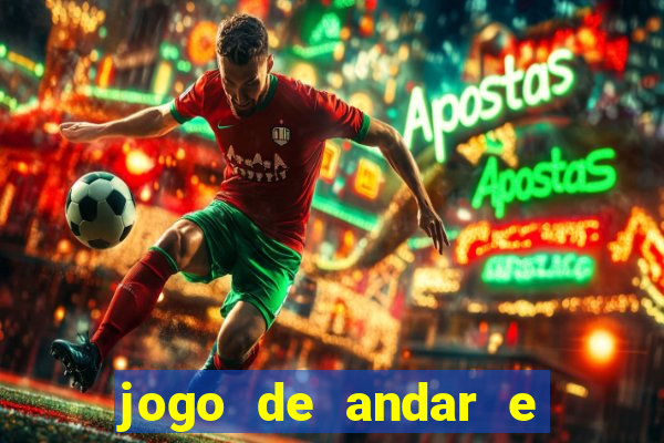 jogo de andar e ganhar dinheiro